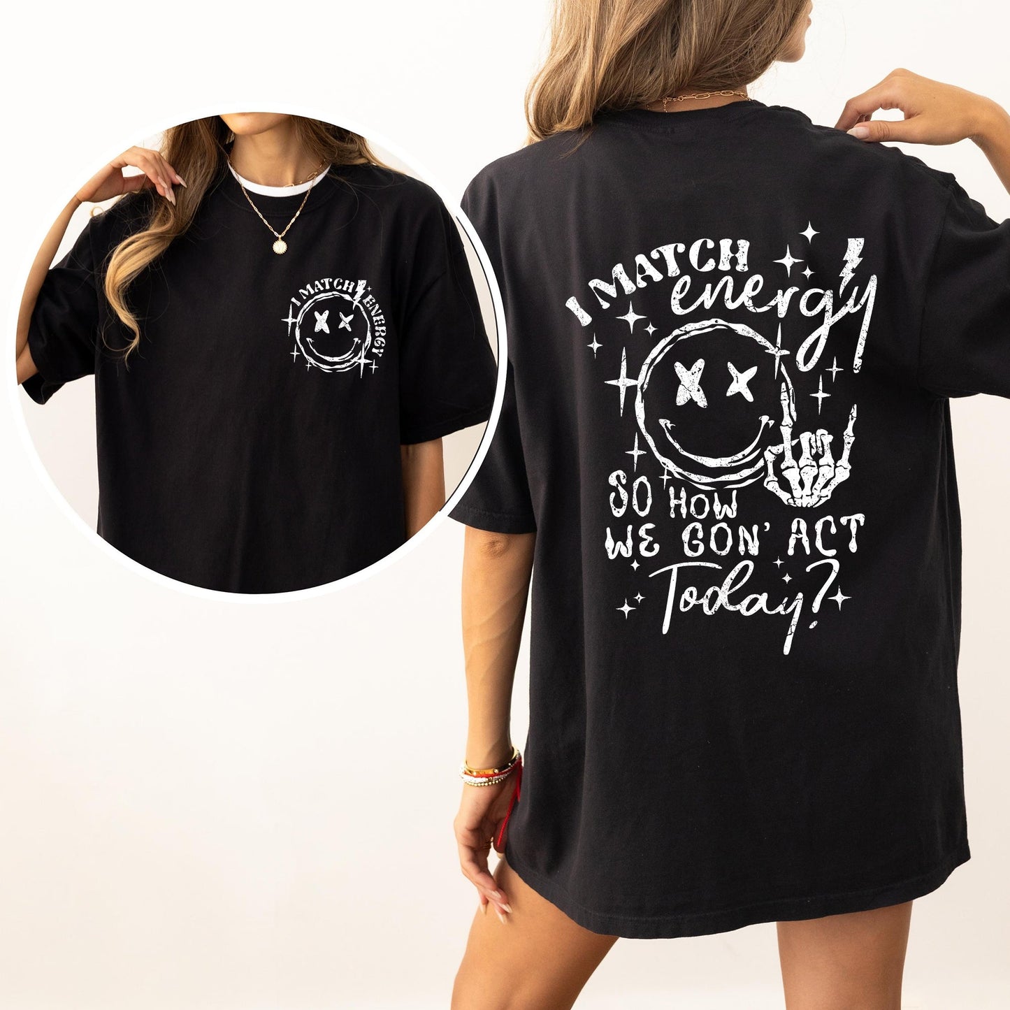 I Match Energy, How We Going To Act, Skeleton, Smiley Tshirt Comfort Colors T-Shirt