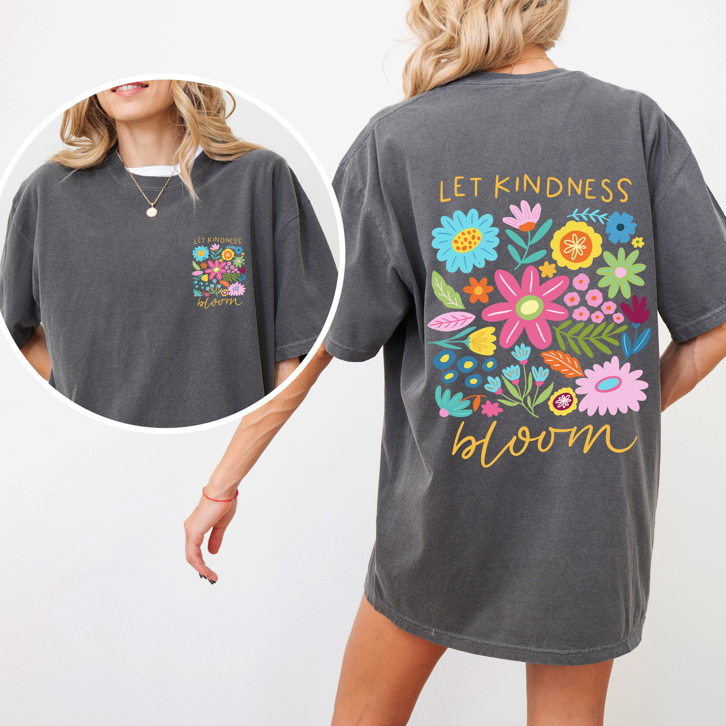 Let Kindness Bloom, Front and Back, Positivity, Mental Health, Comfort Colors T-Shirt