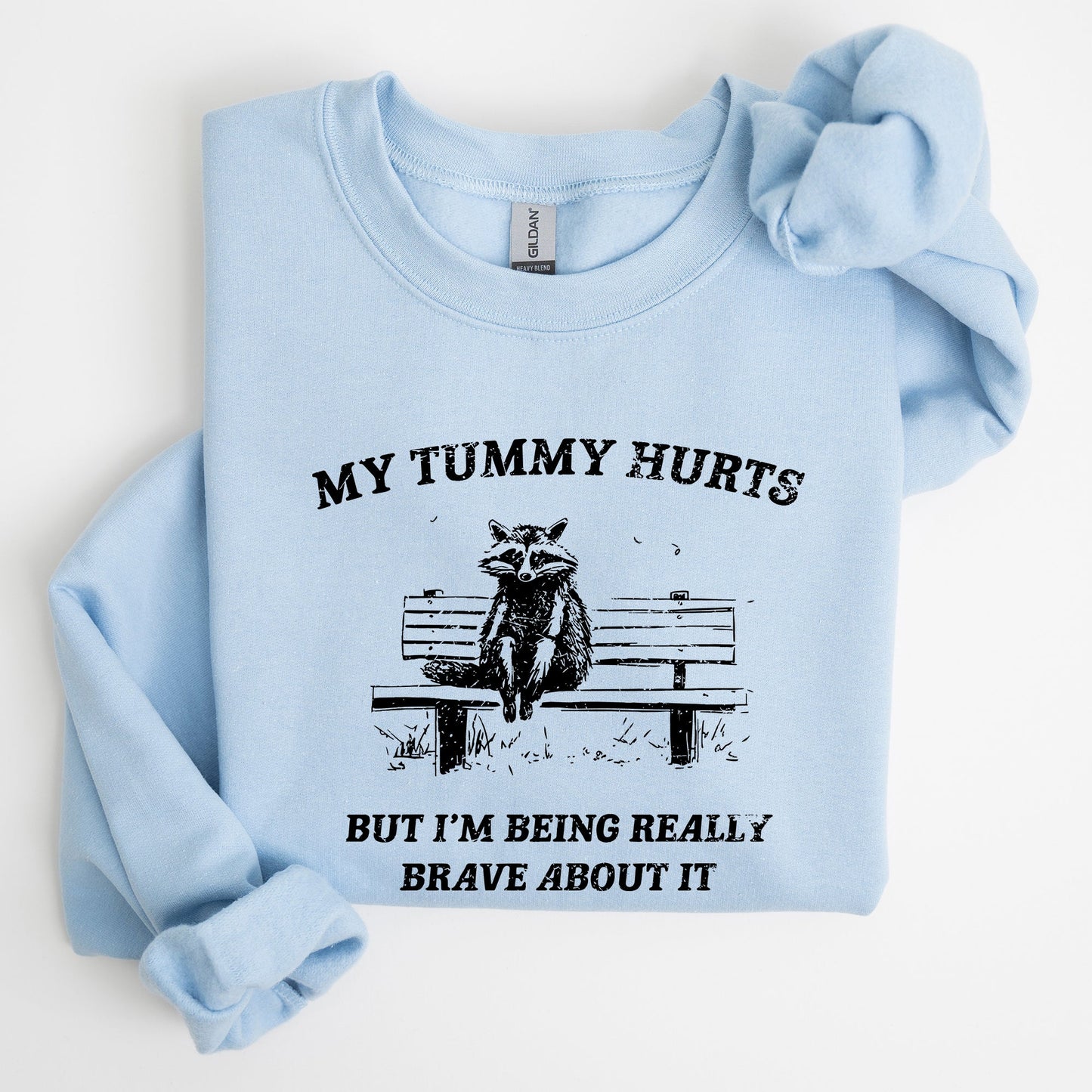 My Tummy Hurts, Raccoon, Meme, Aesthetic, Funny Sweatshirt