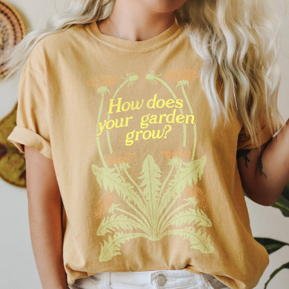 How Does Your Garden Grow Comfort Colors Tshirt